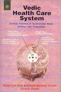 Image of Vedic Health Care System: Clinical Practice of Sushrutokta Marm Chikitsa and Siravedhan (Highlighting Acupuncture)
